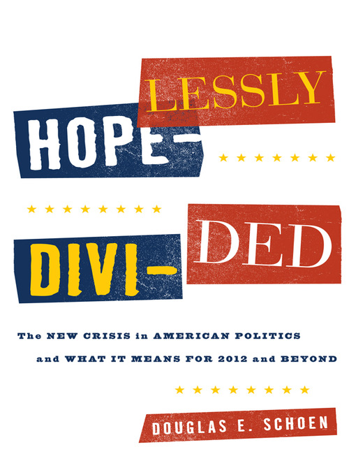 Title details for Hopelessly Divided by Douglas E. Schoen - Available